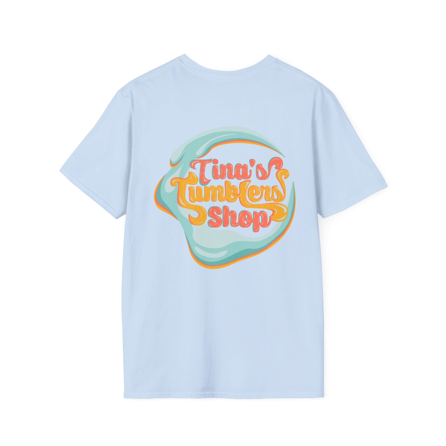 Tina Made Me Do It, Tumbler Addict Lover T-Shirt