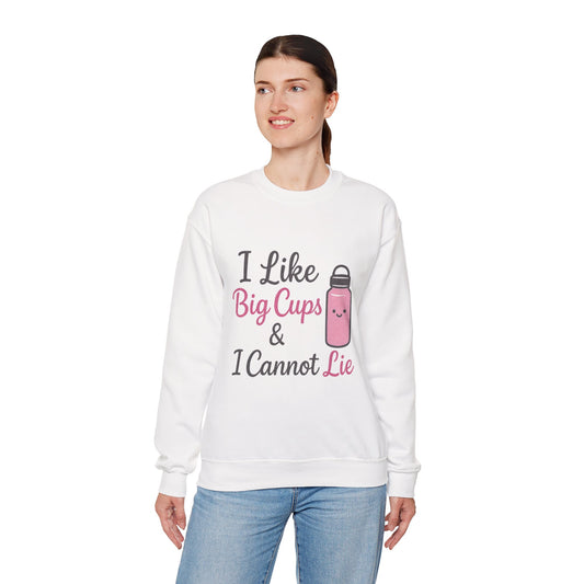 Cute Coffee Lover's Sweatshirt - I Like Big Cups & I Cannot Lie