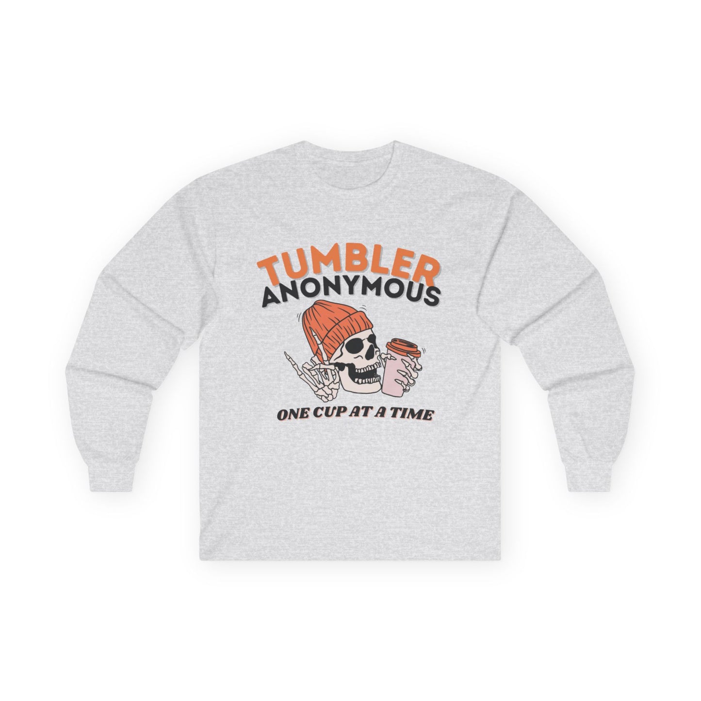 Tumbler Anonymous ~ Unisex Long Sleeve Tee