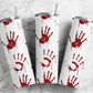 Bloody hand prints crime scene fingerprints 20oz skinny blood tumbler