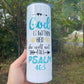 Green or Pink Psalms 46:5 20oz skinny tumbler or 12oz kids bottle cup with straw. Other colors available
