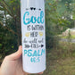 Green or Pink Psalms 46:5 20oz skinny tumbler or 12oz kids bottle cup with straw. Other colors available